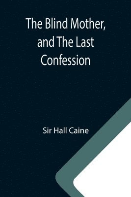 bokomslag Blind Mother, and The Last Confession