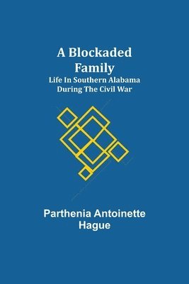 Parthenia Antoinette Hague - Blockaded Family, Häftad