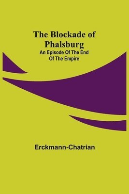 Erckmann-Chatrian - Blockade of Phalsburg, Häftad