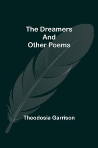 bokomslag Dreamers And Other Poems
