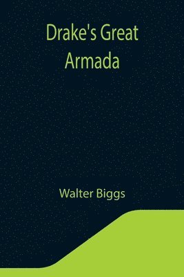 Walter Biggs - Drake's Great Armada, Häftad