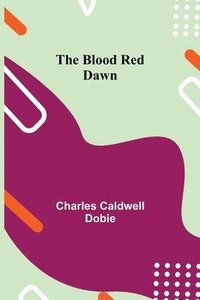 bokomslag The Blood Red Dawn