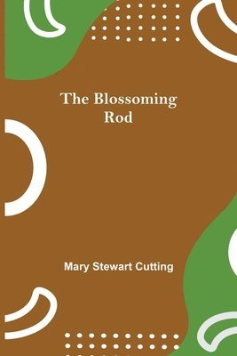 The Blossoming Rod 1