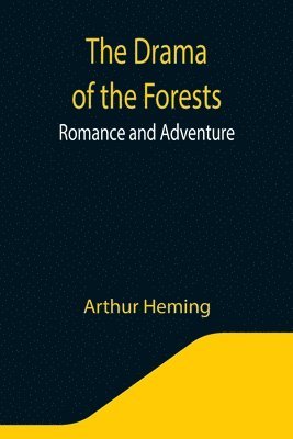 Arthur Heming - Drama of the Forests, Häftad