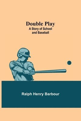 Ralph Henry Barbour - Double Play, Häftad