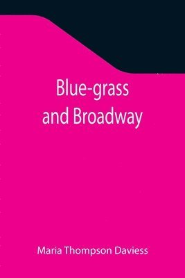 bokomslag Blue-grass and Broadway