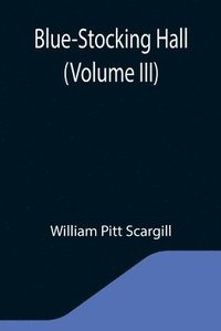 bokomslag Blue-Stocking Hall (Volume III)