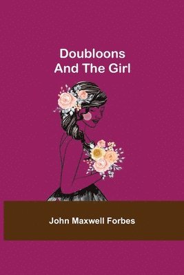 Doubloons--and the Girl 1