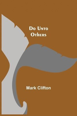 Mark Clifton - Do Unto Others, Häftad