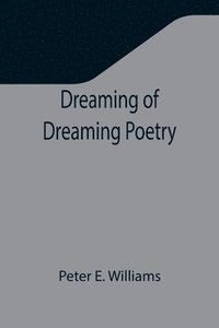 bokomslag Dreaming of Dreaming Poetry