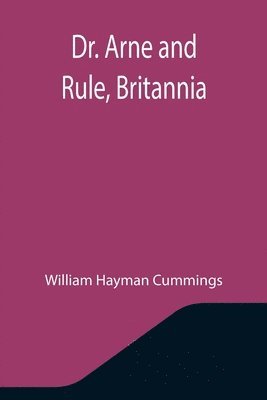 bokomslag Dr. Arne and Rule, Britannia