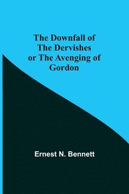 Downfall of the Dervishes or The Avenging of Gordon