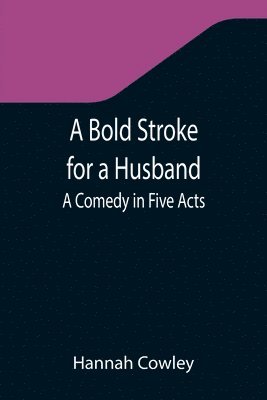 A Bold Stroke for a Husband 1