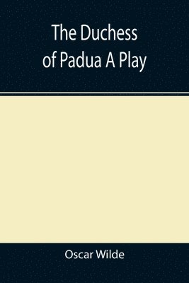 Duchess of Padua A Play