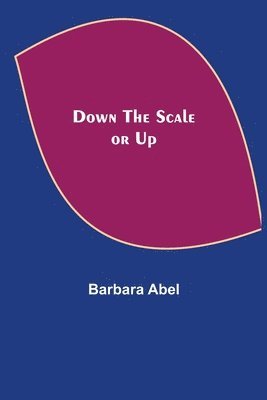 Down the Scale or Up 1