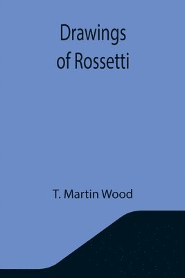 Drawings of Rossetti 1