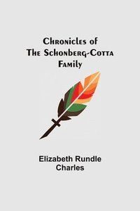 bokomslag Chronicles of the Schonberg-Cotta Family