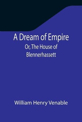 bokomslag Dream of Empire; Or, The House of Blennerhassett