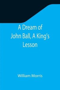bokomslag Dream of John Ball, A King's Lesson