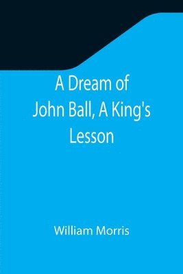 bokomslag Dream of John Ball, A King's Lesson