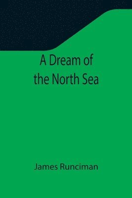 bokomslag A Dream of the North Sea