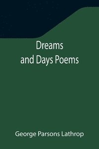bokomslag Dreams and Days Poems