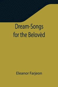 bokomslag Dream-Songs for the Beloved