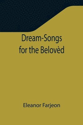 Dream-Songs for the Belovèd