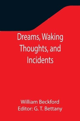 Dreams, Waking Thoughts, and Incidents 1