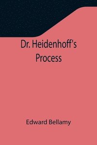 bokomslag Dr. Heidenhoff's Process