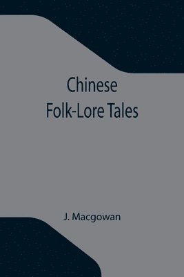 bokomslag Chinese Folk-Lore Tales