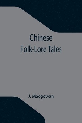 Chinese Folk-Lore Tales 1