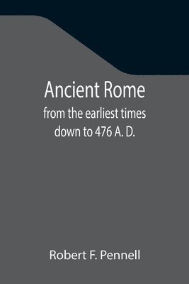 Robert F Pennell - Ancient Rome, Häftad. Tillgänglighet: Lägg i varukorg