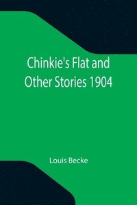 bokomslag Chinkie's Flat and Other Stories 1904