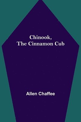 bokomslag Chinook, the Cinnamon Cub