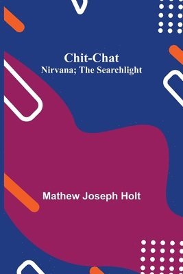 bokomslag Chit-Chat; Nirvana; The Searchlight