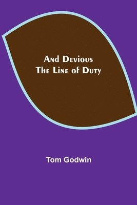 Tom Godwin - And Devious the Line of Duty, Häftad
