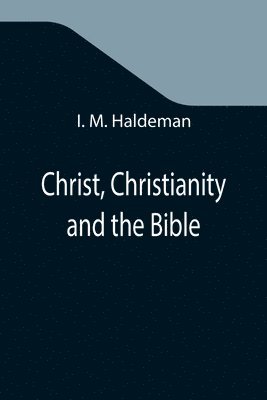 bokomslag Christ, Christianity and the Bible