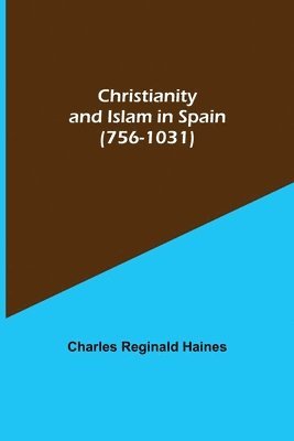 bokomslag Christianity and Islam in Spain (756-1031)