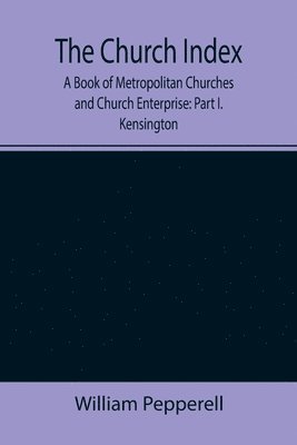 bokomslag Church Index; A Book of Metropolitan Churches and Church Enterprise