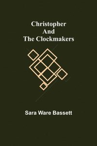 bokomslag Christopher and the Clockmakers