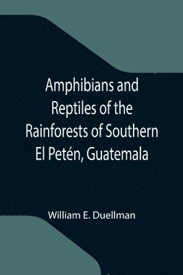 bokomslag Amphibians and Reptiles of the Rainforests of Southern El Petn, Guatemala