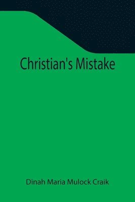 Dinah Maria Mulock Craik - Christian's Mistake, Häftad