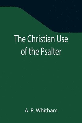 The Christian Use of the Psalter 1