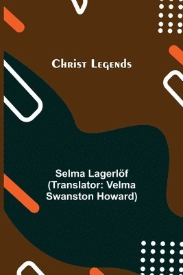 Selma Lagerlöf - Christ Legends, Häftad