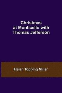 bokomslag Christmas at Monticello with Thomas Jefferson