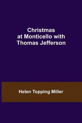 Christmas at Monticello with Thomas Jefferson 1