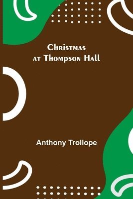 Anthony Trollope - Christmas at Thompson Hall, Häftad