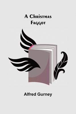 Alfred Gurney - Christmas Faggot, Häftad