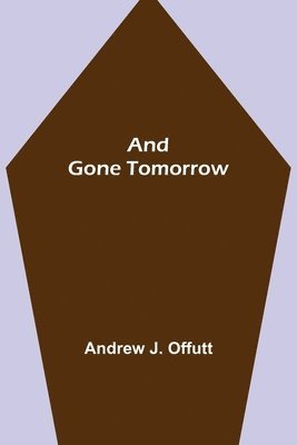 bokomslag And Gone Tomorrow